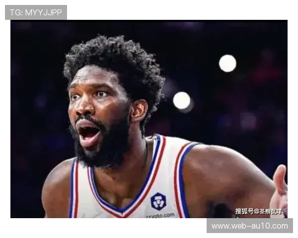 恩比德出勤率低影响76人攻防，健康成冲击东部关键